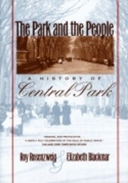 Roy Rosenzweig - The Park and the People. A History of Central Park.  - 9780801497513 - V9780801497513