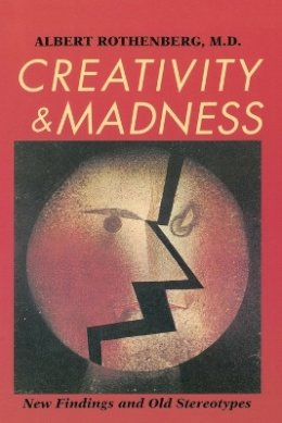 Albert Rothenberg - Creativity and Madness: New Findings and Old Stereotypes - 9780801849770 - V9780801849770