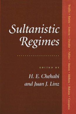 Houchang E. Chehabi (Ed.) - Sultanistic Regimes - 9780801856945 - V9780801856945