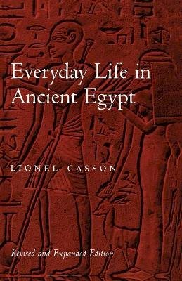 Lionel Casson - Everyday Life in Ancient Egypt - 9780801866012 - V9780801866012