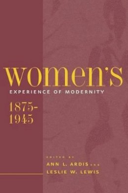 Ann L. Ardis - Women´s Experience of Modernity, 1875-1945 - 9780801869358 - V9780801869358