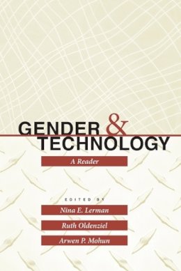 . Ed(S): Lerner, Nina E.; Oldenziel, Ruth; Mohun, Arwen P. - Gender and Technology - 9780801872594 - V9780801872594