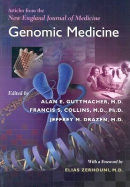 Alan E. Guttmacher (Ed.) - Genomic Medicine: Articles from the New England Journal of Medicine - 9780801879791 - V9780801879791