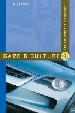 Rudi Volti - Cars and Culture: The Life Story of a Technology - 9780801883996 - V9780801883996