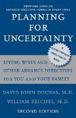David John Doukas - Planning for Uncertainty: Living Wills and Other Advance Directives for You and Your Family - 9780801886089 - V9780801886089