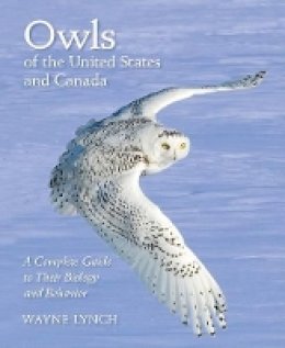 Wayne Lynch - Owls of the United States and Canada: A Complete Guide to Their Biology and Behavior - 9780801886874 - V9780801886874