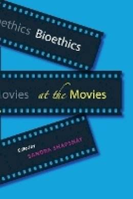Sandra Shapshay - Bioethics at the Movies - 9780801890789 - V9780801890789