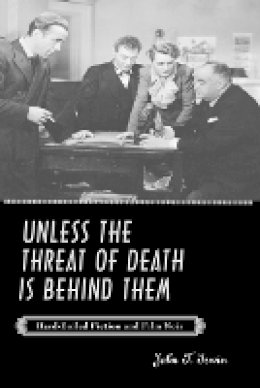 John T. Irwin - Unless the Threat of Death Is Behind Them: Hard-Boiled Fiction and Film Noir - 9780801890802 - V9780801890802