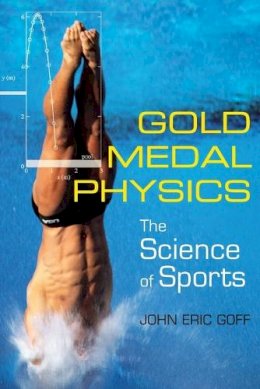 John Eric Goff - Gold Medal Physics: The Science of Sports - 9780801893223 - V9780801893223