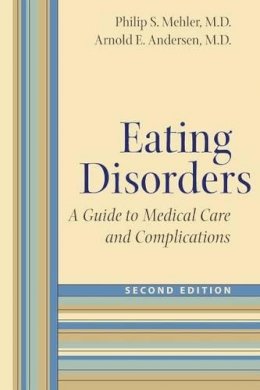 Philip S. Mehler - Eating Disorders: A Guide to Medical Care and Complications - 9780801893698 - V9780801893698