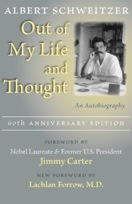 Albert Schweitzer - Out of My Life and Thought - 9780801894121 - V9780801894121