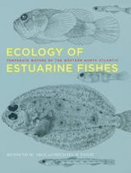 Kenneth W. Able - Ecology of Estuarine Fishes: Temperate Waters of the Western North Atlantic - 9780801894718 - V9780801894718