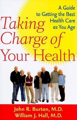 John R. Burton - Taking Charge of Your Health: A Guide to Getting the Best Health Care as You Age - 9780801895524 - V9780801895524