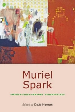 David Herman - Muriel Spark: Twenty-First-Century Perspectives - 9780801895531 - V9780801895531