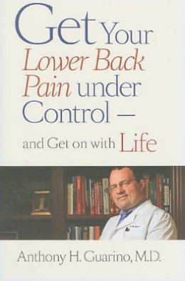 Anthony H. Guarino - Get Your Lower Back Pain under Control—and Get on with Life - 9780801897306 - V9780801897306
