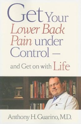 Anthony H. Guarino - Get Your Lower Back Pain under Control—and Get on with Life - 9780801897313 - V9780801897313