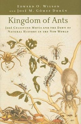 Edward O. Wilson - Kingdom of Ants: José Celestino Mutis and the Dawn of Natural History in the New World - 9780801897856 - V9780801897856