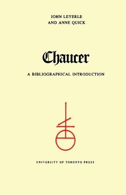 John Leyerle - Chaucer: A Bibliographical Introduction (Toronto Medieval Bibliographies) - 9780802064080 - KRF0006453