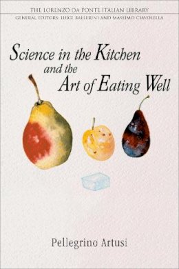 Pellegrino Artusi - Science in the Kitchen and the Art of Eating Well - 9780802086570 - V9780802086570