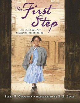 Susan E. Goodman - The First Step: How One Girl Put Segregation on Trial - 9780802737397 - V9780802737397