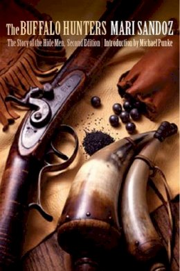 Mari Sandoz - The Buffalo Hunters: The Story of the Hide Men - 9780803218802 - V9780803218802
