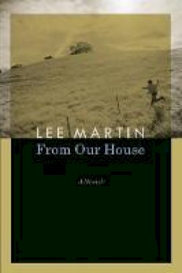 Lee Martin - From Our House: A Memoir - 9780803222908 - KEX0297953
