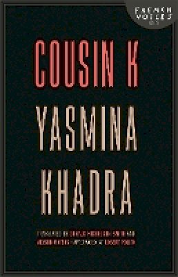Yasmina Khadra - Cousin K - 9780803234932 - V9780803234932 Yasmina Khadra - Cousin K - 9780803234932 - V9780803234932