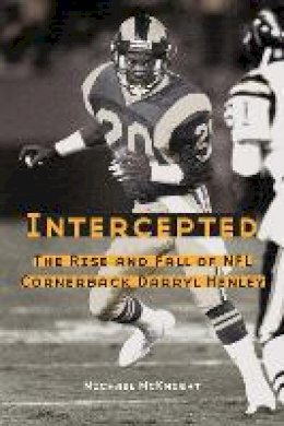 Michael Mcknight - Intercepted: The Rise and Fall of NFL Cornerback Darryl Henley - 9780803238497 - V9780803238497