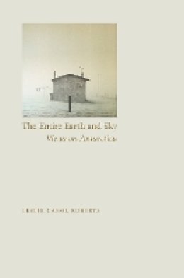 Leslie Carol Roberts - The Entire Earth and Sky: Views on Antarctica - 9780803240018 - V9780803240018