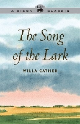 Willa Cather - The Song of the Lark - 9780803245723 - V9780803245723