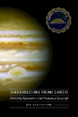 Jay Gallentine - Ambassadors from Earth: Pioneering Explorations with Unmanned Spacecraft - 9780803249233 - V9780803249233