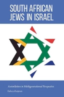 Rebeca Raijman - South African Jews in Israel: Assimilation in Multigenerational Perspective - 9780803255388 - V9780803255388