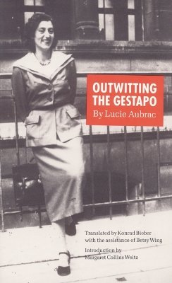 Lucie Aubrac - Outwitting the Gestapo - 9780803259232 - V9780803259232