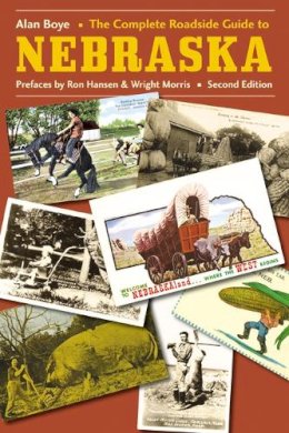 Alan Boye - The Complete Roadside Guide to Nebraska - 9780803259683 - V9780803259683