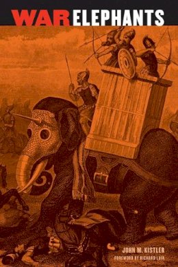 John M. Kistler - War Elephants - 9780803260047 - V9780803260047 John M. Kistler - War Elephants - 9780803260047 - V9780803260047