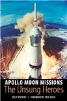 Billy Watkins - Apollo Moon Missions: The Unsung Heroes - 9780803260412 - V9780803260412