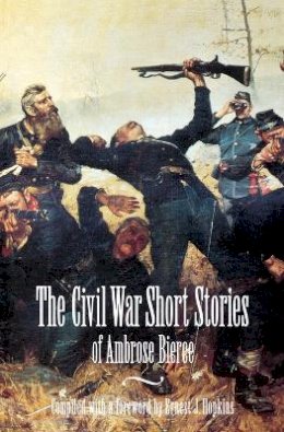 Ambrose Bierce - The Civil War Short Stories of Ambrose Bierce - 9780803260870 - V9780803260870