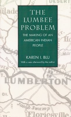 Karen I. Blu - The Lumbee Problem: The Making of an American Indian People - 9780803261976 - V9780803261976