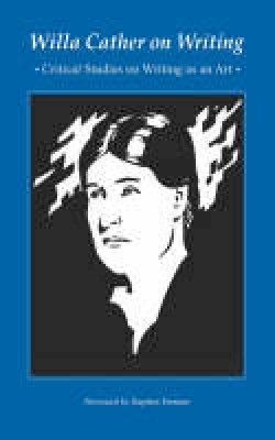 Willa Cather - Willa Cather on Writing: Critical Studies on Writing as an Art - 9780803263321 - V9780803263321