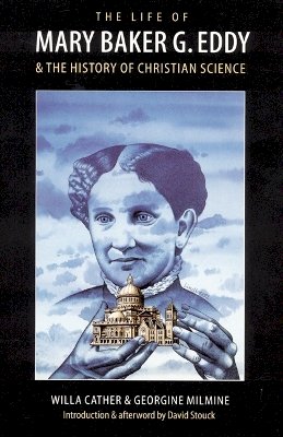 Willa Cather - The Life of Mary Baker G. Eddy and the History of Christian Science - 9780803263499 - V9780803263499