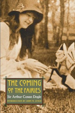 Arthur Conan Doyle - The Coming of the Fairies - 9780803266551 - V9780803266551