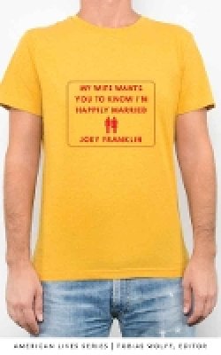 Joey Franklin - My Wife Wants You to Know I´m Happily Married - 9780803278448 - V9780803278448