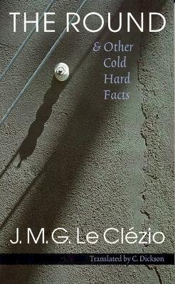 J.m.g. Le Clezio - The Round and Other Cold Hard Facts - 9780803280076 - V9780803280076