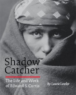 Laurie Lawlor - Shadow Catcher: The Life and Work of Edward S. Curtis - 9780803280465 - V9780803280465