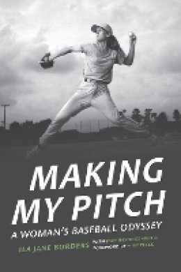 Ila Jane Borders - Making My Pitch: A Woman´s Baseball Odyssey - 9780803285309 - V9780803285309