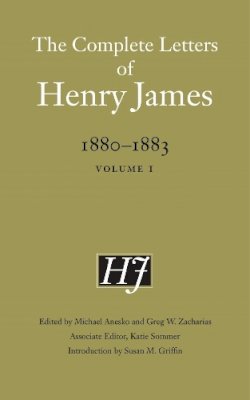 Henry James - The Complete Letters of Henry James, 1880–1883: Volume 1 - 9780803285477 - V9780803285477