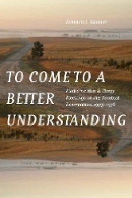 Sandra L. Garner - To Come to a Better Understanding: Medicine Men and Clergy Meetings on the Rosebud Reservation, 1973–1978 - 9780803285606 - V9780803285606