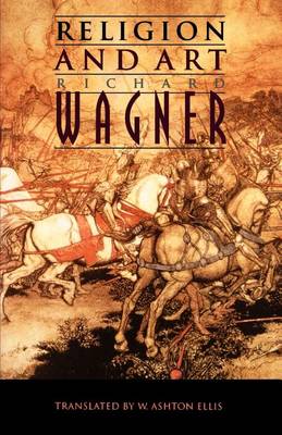 Richard Wagner - Religion and Art - 9780803297647 - V9780803297647
