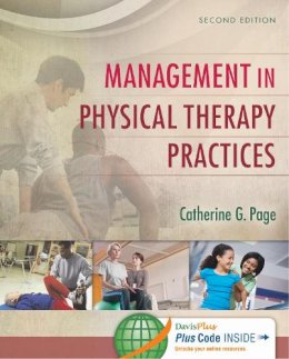 Page, Catherine G, Pt, Mph, Phd (Professor And Academic Coordinator Of Clinical Education, School Of Physical Therapy, College Of Medicine, Universit - Management in Physical Therapy Practices - 9780803640337 - V9780803640337 Page, Catherine G, Pt, Mph, Phd (Professor And Academic Coordinator Of Clinical Education, School Of Physical Therapy, College Of Medicine, Universit - Management in Physical Therapy Practices - 9780803640337 - V9780803640337