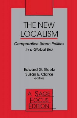 Edward G. Goetz (Ed.) - The New Localism: Comparative Urban Politics in a Global Era - 9780803949225 - V9780803949225